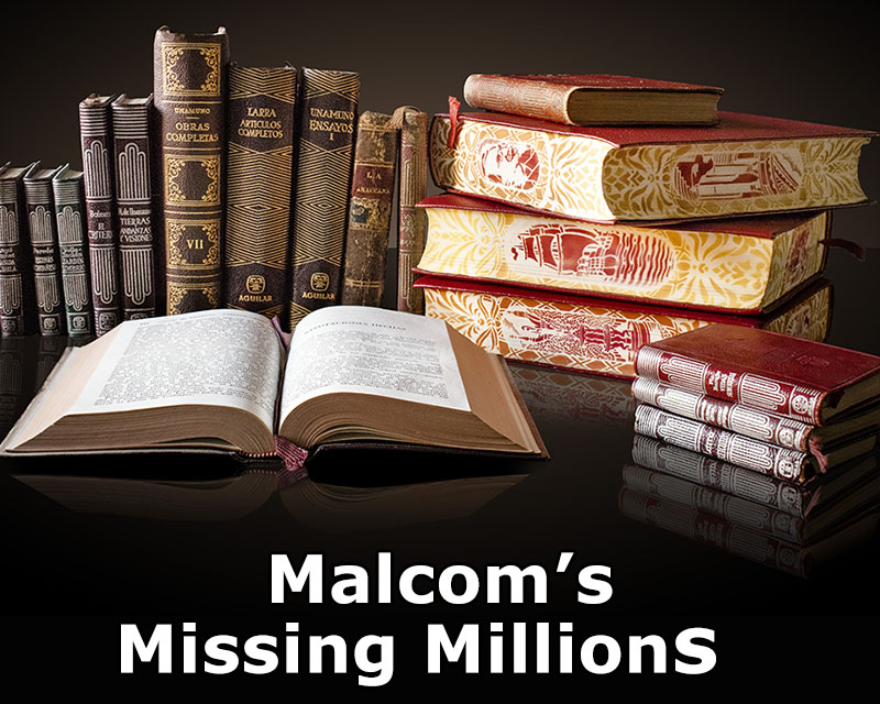 Malcom's Missing Millions